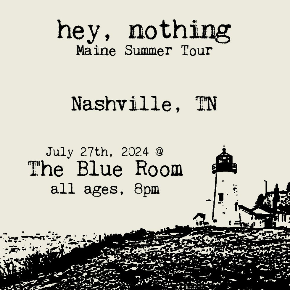 Hey Nothing: Maine Summer Tour - Nashville Lifestyles