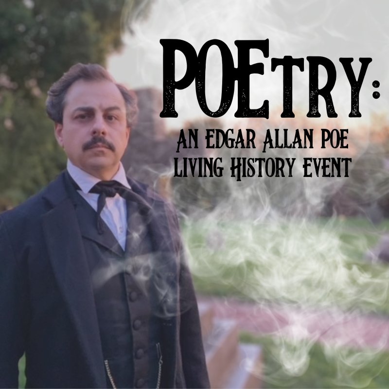 POEtry: An Edgar Allan Poe Living History Event - 1