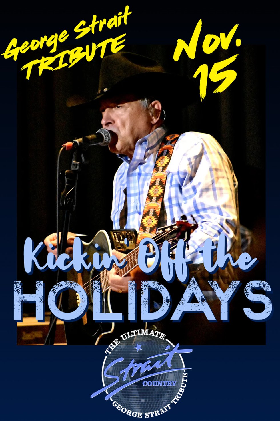 George Strait Tribute Band Nashville Series Live Kickin Off the Holidays Nov 15 Strait Country Tribute at Patron Event Center Goodletsville TN event port.jpg